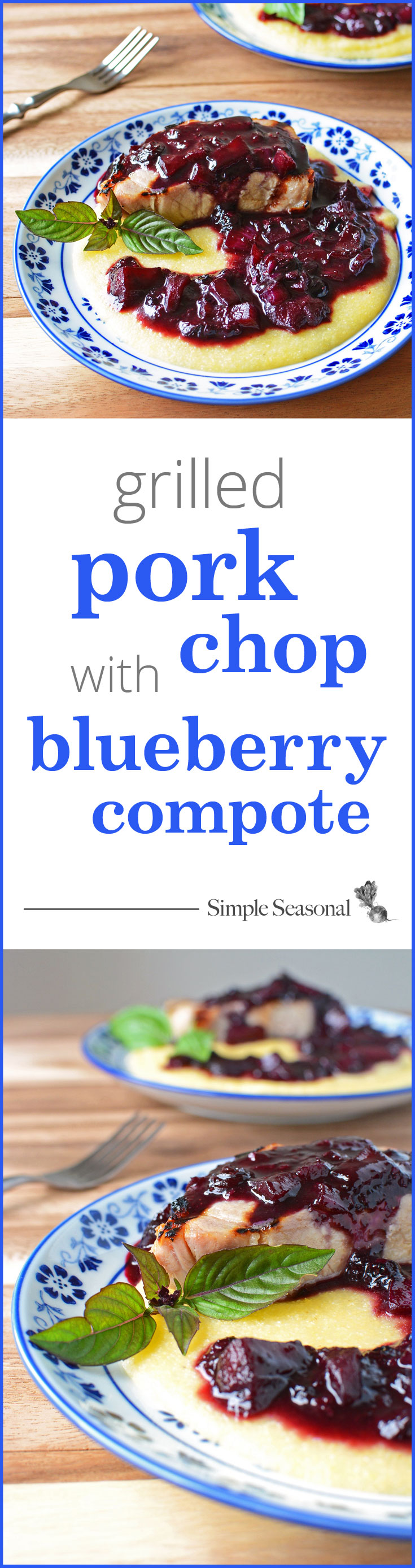 Grilled Pork Chops with Blueberry Compote Simple Seasonal