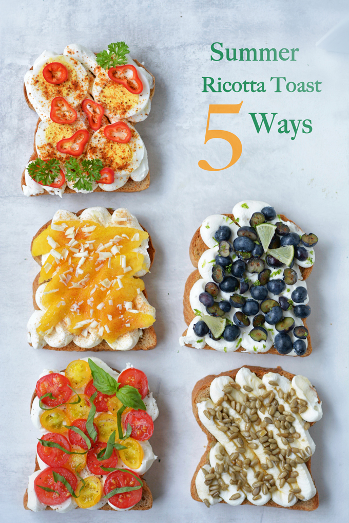 Summer Ricotta Toast 5 Ways